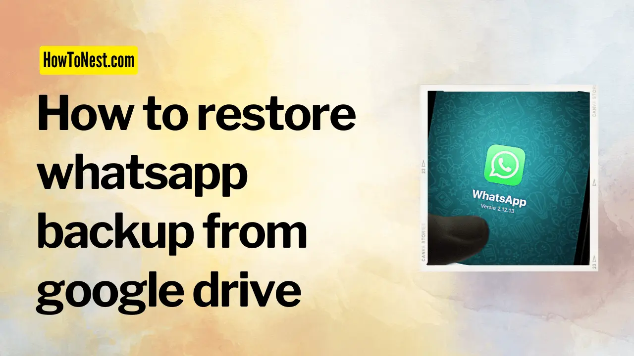 How to restore whatsapp backup from google drive