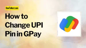 How to Change UPI Pin in GPay